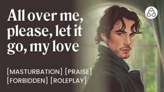 ASMR Male Voice: Dirty Love Letters From Mr. Darcy – Male Moaning ASMR Erotic Audio