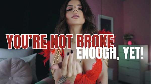 You’re not broke enough, yet!