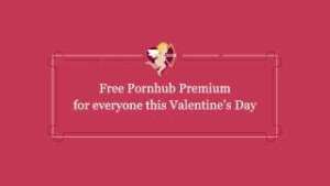 Happy Valentines Day From Pornhub Premium!