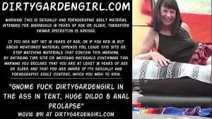 Gnome fuck Dirtygardengirl in the ass in tent, huge dildo & anal prolapse