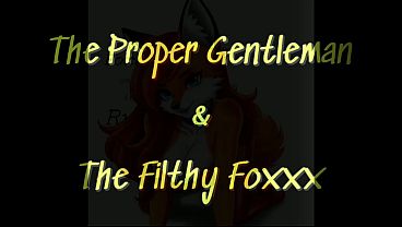 A proper gentleman and the filthy Foxxx