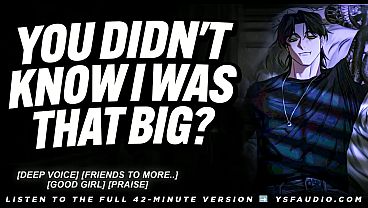 Finding Out Your Best-Friend is HUNG… (Audio Erotica For Women) (Deep Voice)