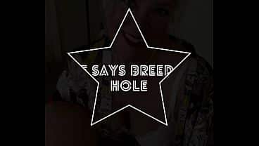 Milf Says Breed The Hole